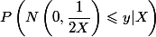 P\left(N\left(0,\dfrac{1}{2X}\right) \leqslant y |X\right)